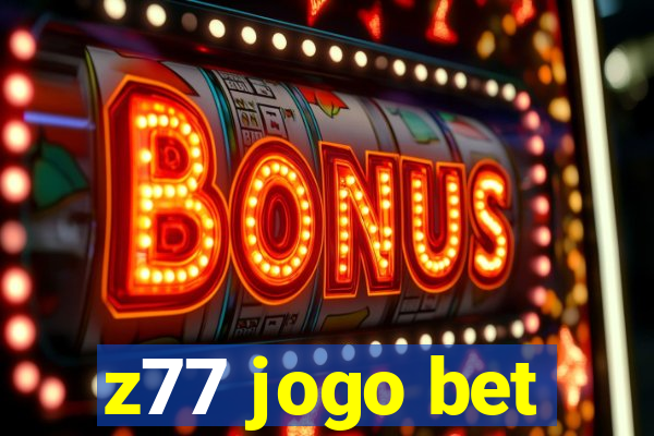 z77 jogo bet